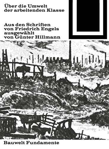 Über die Umwelt der arbeitenden Klasse: Auswahl von Günter Hillmann (Bauwelt Fundamente, 27) von Birkhuser Verlag GmbH