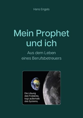 Mein Prophet und ich - Aus dem Leben eines Berufsbetreuers von epubli