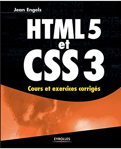 HTML 5 et CSS 3: Cours et exercices corrigés von EYROLLES