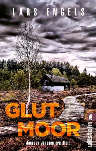 Glutmoor: Janosch Janssen ermittelt | Hochspannend und atmosphärisch: der zweite Fall für Kriminalkommissar Janosch Janssen im düsteren Moor