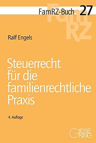 Steuerrecht für die familienrechtliche Praxis (FamRZ-Buch) von Gieseking, E u. W