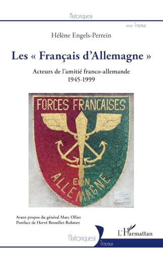 Les « Français d'Allemagne »: Acteurs de l'amitié franco-allemande 1945 - 1999 von Editions L'Harmattan