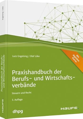 Praxishandbuch der Berufs- und Wirtschaftsverbände - inkl. Arbeitshilfen online: Steuern und Recht (Haufe Fachbuch) von Haufe Lexware GmbH