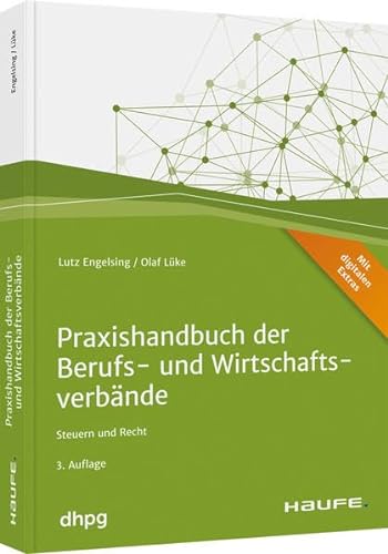 Praxishandbuch der Berufs- und Wirtschaftsverbände - inkl. Arbeitshilfen online: Steuern und Recht (Haufe Fachbuch)
