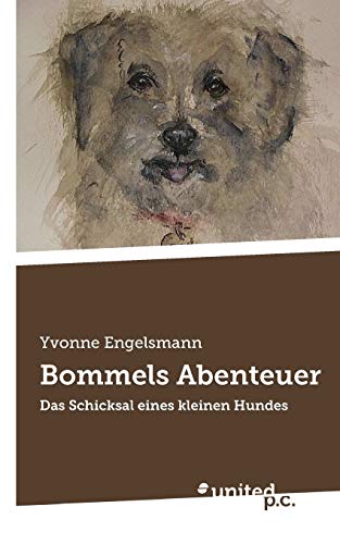 Bommels Abenteuer: Das Schicksal eines kleinen Hundes