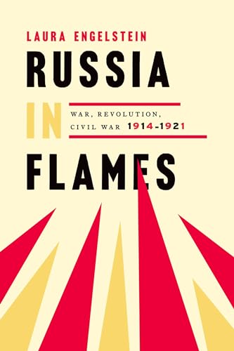 Russia in Flames: War, Revolution, Civil War, 1914 - 1921 von OUP USA