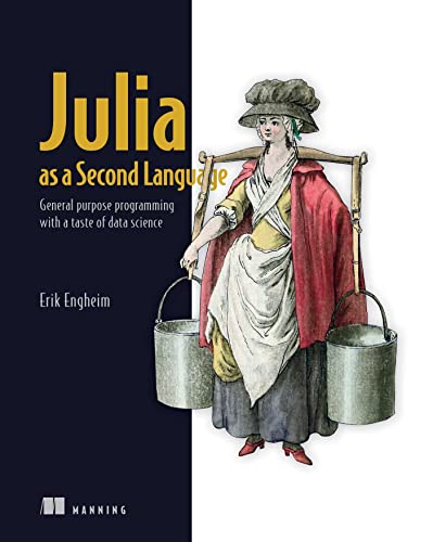 Julia As a Second Language: General Purpose Programming With a Taste of Data Science