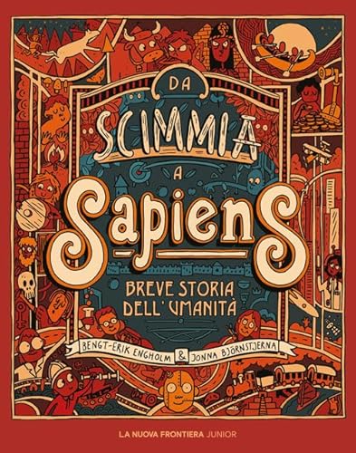 Da scimmia a Sapiens. Breve storia dell'umanità. Ediz. illustrata von La Nuova Frontiera Junior