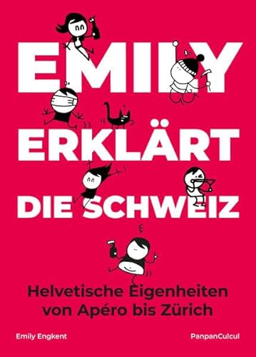 Emily erklärt die Schweiz: Helvetische Eigenheiten von Apéro bis Zürich von Bergli Books ein Imprint von Helvetiq