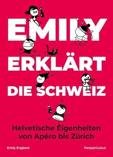 Emily erklärt die Schweiz: Helvetische Eigenheiten von Apéro bis Zürich