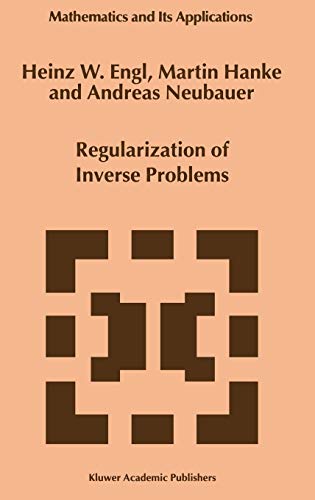 Regularization of Inverse Problems (Mathematics and Its Applications, 375, Band 375)