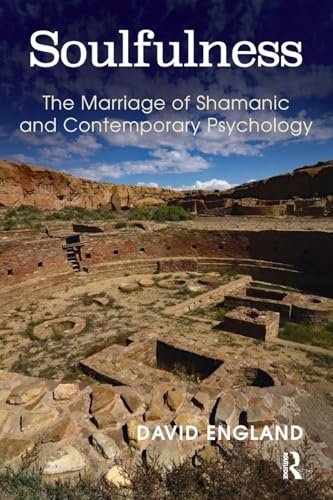 Soulfulness: The Marriage of Shamanic And Contemporary Psychology