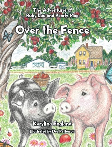 Over the Fence (The Adventures of Ruby Loo and Pearly Mae) von Christian Faith Publishing