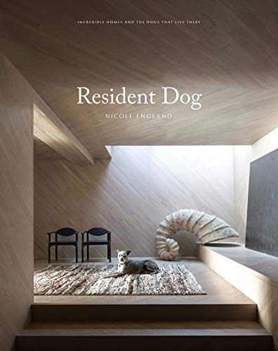Resident Dog: Incredible homes around the world von Hardie Grant Books