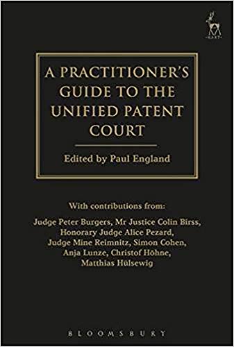A Practitioner's Guide to the Unified Patent Court and Unitary Patent von Hart Publishing