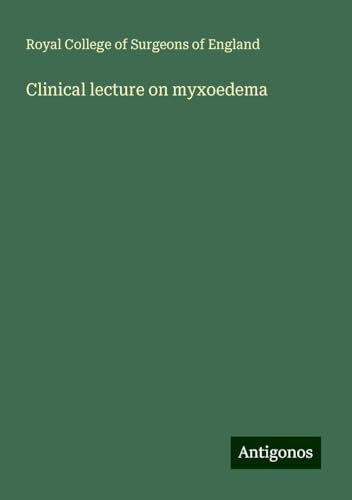 Clinical lecture on myxoedema Clinical lecture on myxoedema
