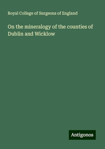 On the mineralogy of the counties of Dublin and Wicklow