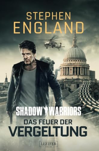 DAS FEUER DER VERGELTUNG (Shadow Warriors 3): Thriller von Luzifer-Verlag