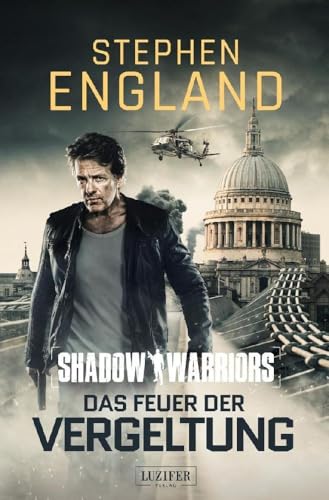 DAS FEUER DER VERGELTUNG (Shadow Warriors 3): Thriller von Luzifer-Verlag