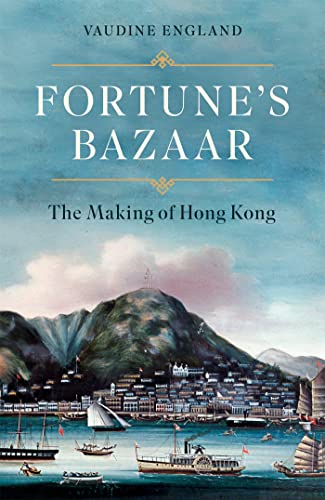 Fortune's Bazaar: The Making of Hong Kong von Corsair