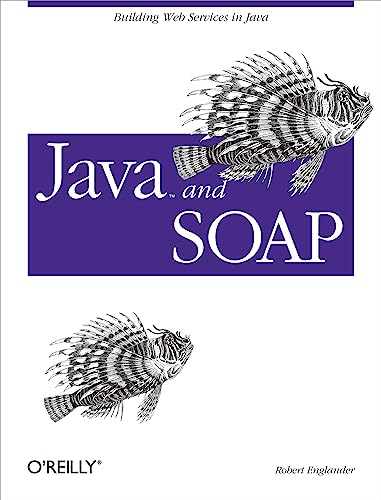 Java and Soap: Building Web Services in Java von O'Reilly Media