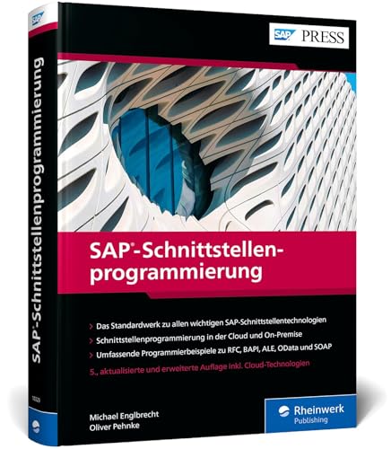 SAP-Schnittstellenprogrammierung: Programmierbeispiele zu RFC, OData, BAPI, ALE, IDoc, ABAP Channels und SOAP (SAP PRESS) von SAP PRESS