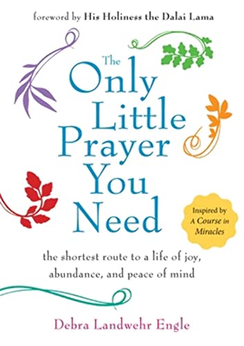 The Only Little Prayer You Need: The Shortest Route to a Life of Joy, Abundance, and Peace of Mind von Hampton Roads Publishing Company