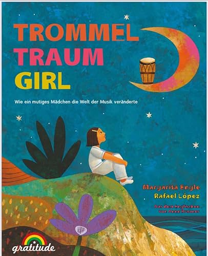 Trommeltraumgirl: Wie ein mutiges Mädchen die Welt der Musik veränderte von Dayan Kodua-Scherer, Gratitude Verlag