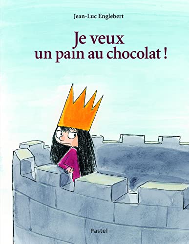 Je Veux un Pain au Chocolat !