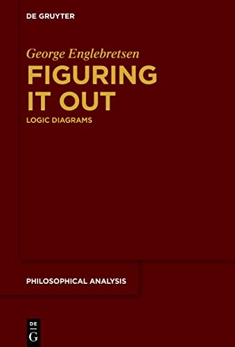 Figuring It Out: Logic Diagrams (Philosophical Analysis, 78) von De Gruyter