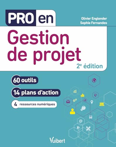 Pro en Gestion de projet: 60 outils et 14 plans d'action von VUIBERT