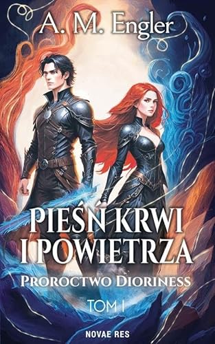 Pieśń krwi i powietrza: Tom I: Proroctwo Dioriness von Novae Res