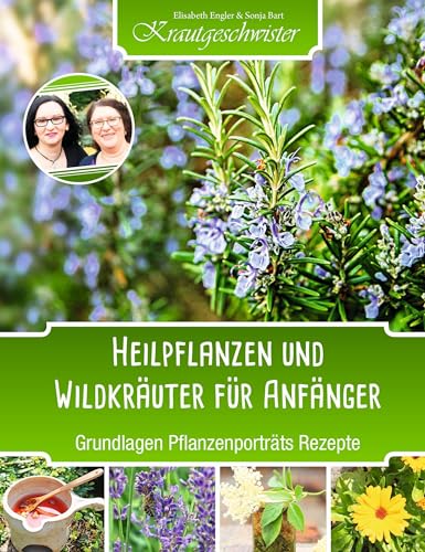 Heilpflanzen und Wildkräuter für Anfänger (Krautgeschwister): Grundlagen Pflanzenporträts Rezepte von Compbook