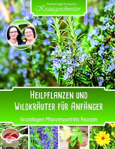 Heilpflanzen und Wildkräuter für Anfänger (Krautgeschwister): Grundlagen Pflanzenporträts Rezepte von Compbook