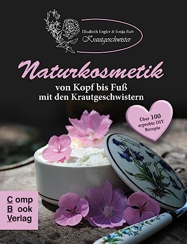Naturkosmetik von Kopf bis Fuß mit den Krautgeschwistern: Über 100 selbst erprobte Rezepte für Rühranfänger und -erfahrene Naturkosmetik von Kopf bis Fuß mit den Krautgeschwistern: Über 100 selbst erprobte Rezepte für Rühranfänger und -erfahrene