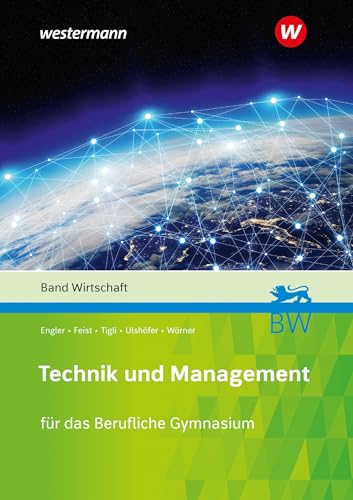 Technik und Management: Band Wirtschaft Schulbuch (Technik und Management: Berufliches Gymnasium - technische Richtung) von Westermann Berufliche Bildung