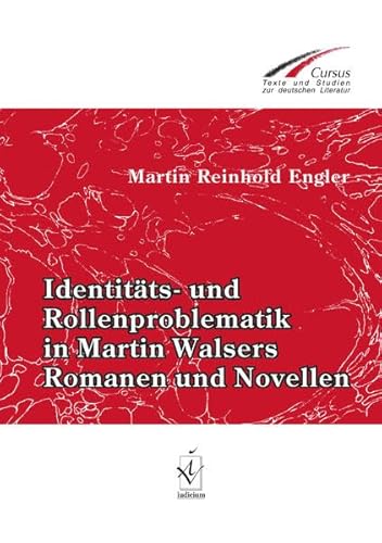 Cursus. Texte und Studien zur deutschen Literatur Vol. 16: Identitäts- und Rollenproblematik in Martin Walsers Romanen und Novellen: Diss.