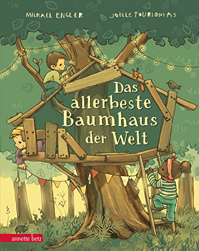 Das allerbeste Baumhaus der Welt Das allerbeste Baumhaus der Welt von Betz, Annette