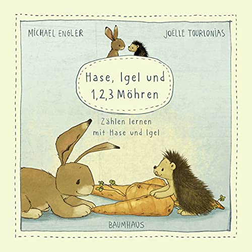 Hase, Igel und 1, 2, 3 Möhren (Pappbilderbuch): Zählen lernen mit Hase und Igel (Wir zwei gehören zusammen)