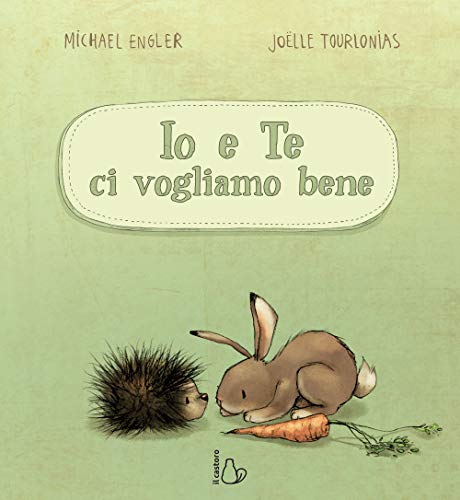 Io e te ci vogliamo bene (Il Castoro bambini) von Il Castoro