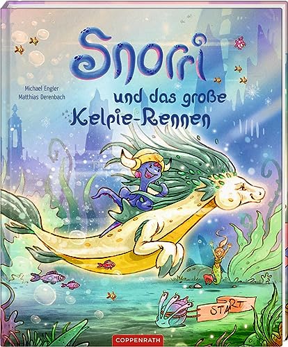Snorri und das große Kelpie-Rennen (Bd. 3)