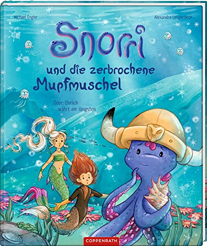 Snorri und die zerbrochene Mupfmuschel: Oder: Ehrlich währt am längsten von Coppenrath Verlag GmbH & Co. KG