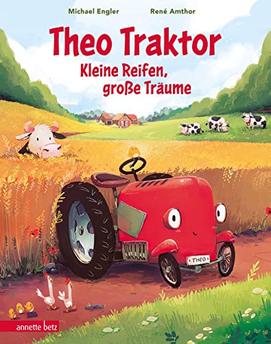 Theo Traktor - Kleine Reifen, große Träume von Annette Betz im Ueberreuter Verlag