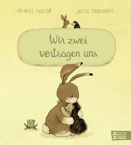 Wir zwei vertragen uns: Vom Streiten und Versöhnen – eine Freundschaftsgeschichte ab 4 Jahren. Band 8 (Wir zwei gehören zusammen, Band 8)