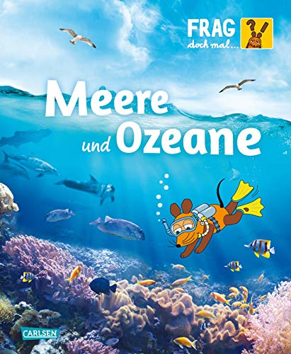 Frag doch mal ... die Maus: Meere und Ozeane: Die Sachbuchreihe mit der Maus ab 8 Jahren