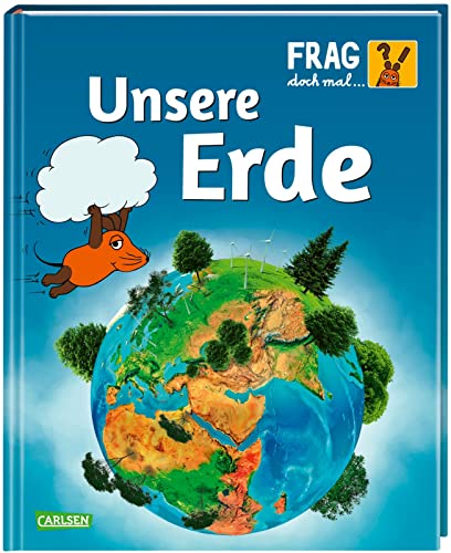 Frag doch mal ... die Maus: Unsere Erde: Die Sachbuchreihe mit der Maus ab 8 Jahren von Carlsen Verlag GmbH