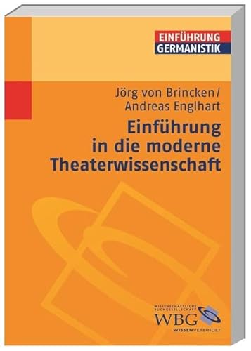 Einführung in die moderne Theaterwissenschaft (Germanistik kompakt)