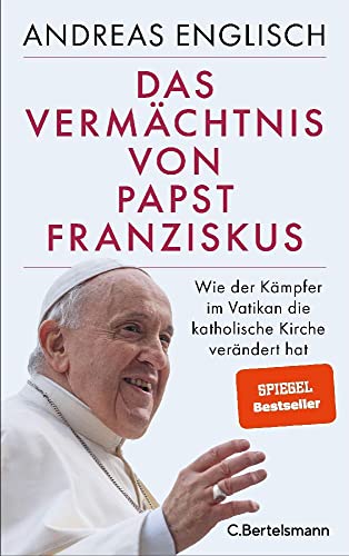 Das Vermächtnis von Papst Franziskus: Wie der Kämpfer im Vatikan die katholische Kirche verändert hat