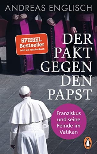 Der Pakt gegen den Papst: Franziskus und seine Feinde im Vatikan von Penguin TB Verlag