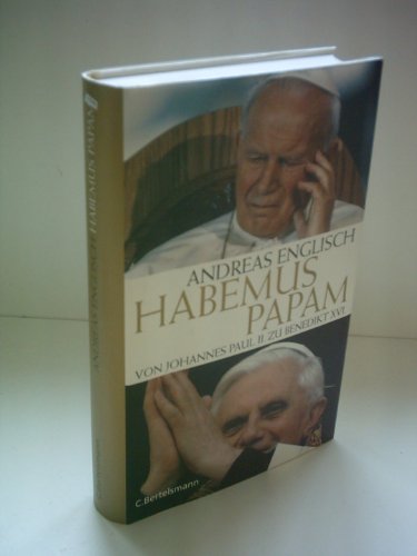 Habemus Papam Von Johannes Paul II. zu Benedikt XVI. (Hardcover Non-Fiction)